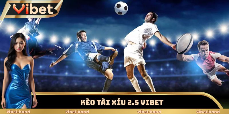 Tài Xỉu 2.5