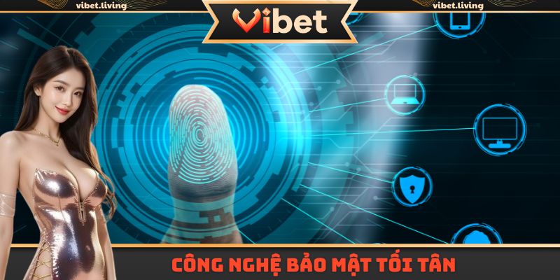 Công nghệ bảo mật tối tân