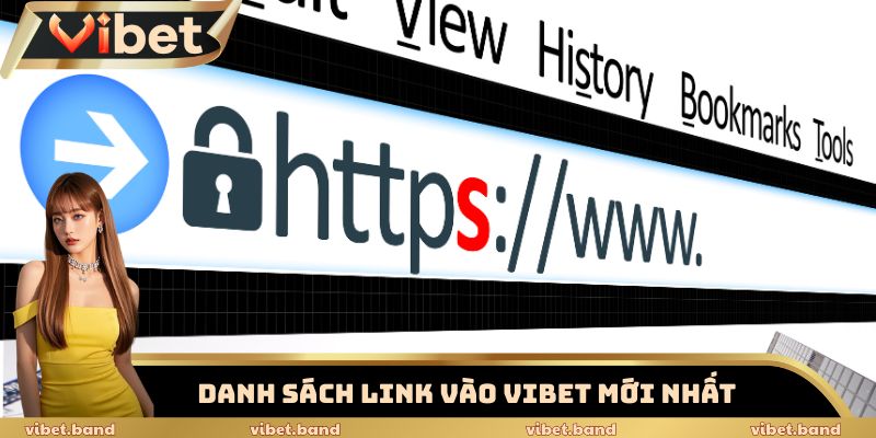 Link Vào Vibet An Toàn, Không Chặn, Truy Cập Ổn Định 24/7 1 Danh sách link vào Vibet an toàn, mới nhất