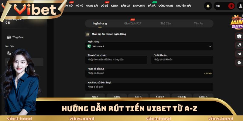 Rút Tiền Vibet Siêu Tốc Với Tỷ Lệ Duyệt Thành Công 99% 2 Hướng dẫn rút tiền Vibet từ A-Z
