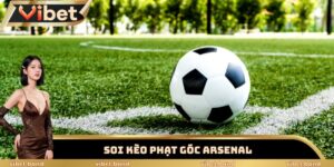 Soi Kèo Phạt Góc Arsenal Hôm Nay – Chỉ Số Nào Đáng Chú Ý? 8 soi kèo phạt góc Arsenal